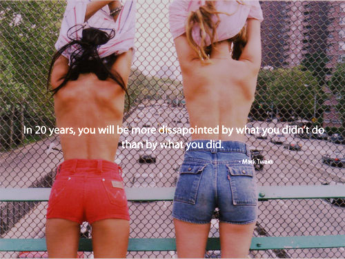 in-20-years-you-will-be-more-dissapointed-by-things-you-didnt.jpg, galeria fakin_supah